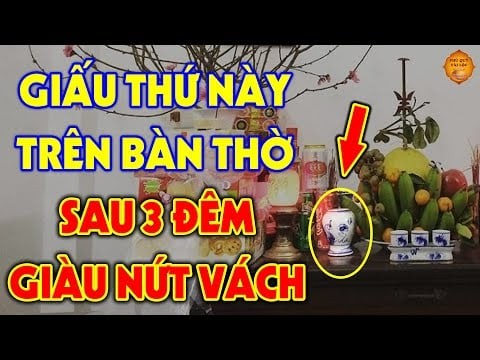 Đặt thứ này lên bàn thờ mang tới may mắn