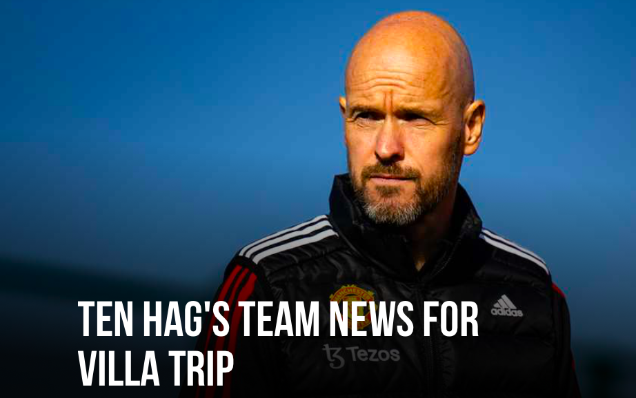 Ten Hag on Man Utd team news AstonVilla - Antony, Sancho, Martial... - Bóng Đá