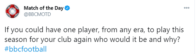 If you could have one player, from any era, to play this season for your club again who would it be and why? #bbcfootball - Bóng Đá