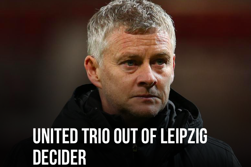 MAN UNITED TRIO OUT OF LEIPZIG DECIDER - Bóng Đá