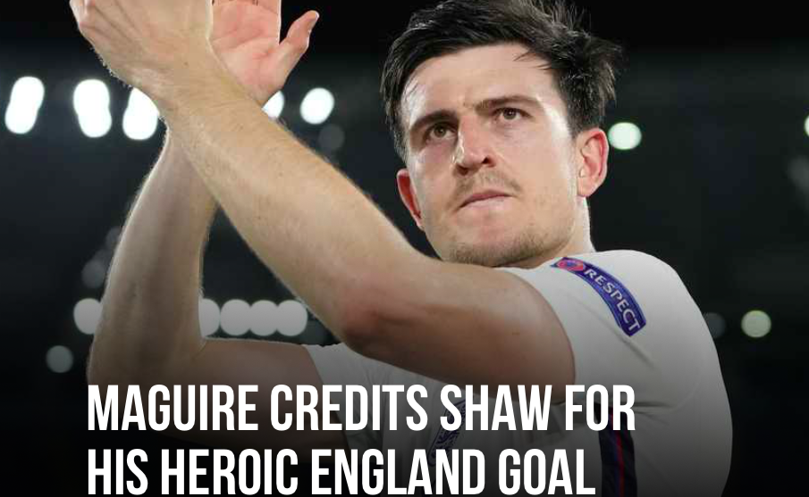 Maguire on Shaw - Bóng Đá