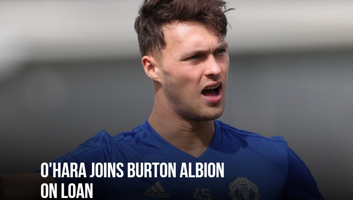 O'HARA JOINS BURTON ALBION ON LOAN - MAN UTD - Bóng Đá