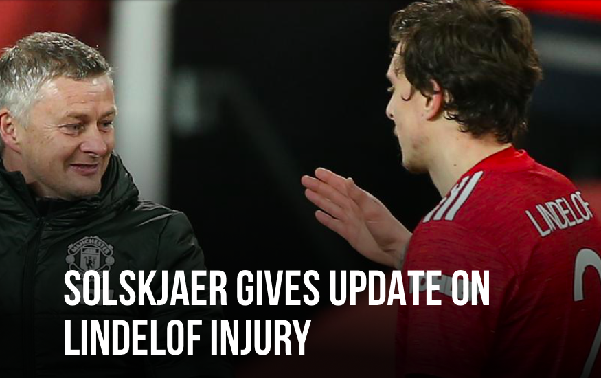 SOLSKJAER GIVES UPDATE ON LINDELOF INJURY - Bóng Đá