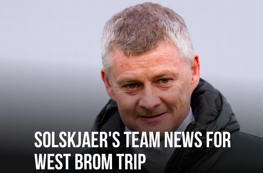 Man Utd team news ahead of west brom clash - Bóng Đá