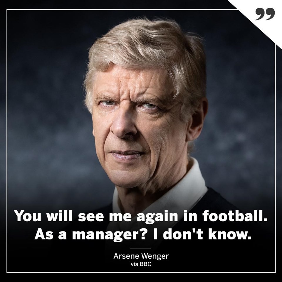 Wenger: 'Tôi sẽ trở lại bóng đá, nhưng chẳng biết vai trò gì...' - Bóng Đá