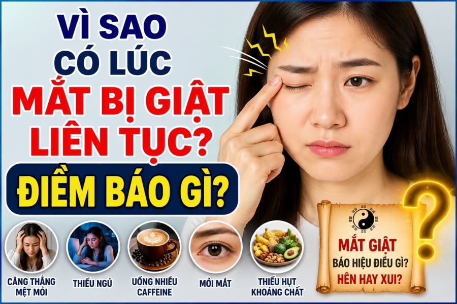 Vì sao có lúc mắt bị giật liên tục? Điềm báo gì?