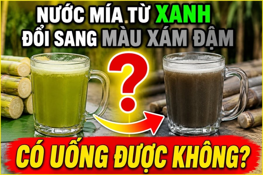 Nước mía từ xanh đổi sang màu xám đậm có uống được nữa không?