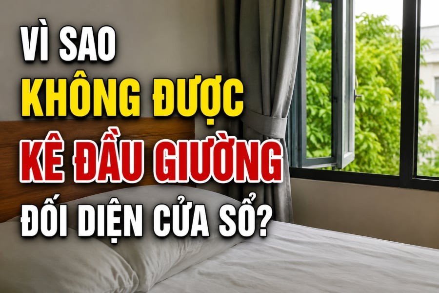 Vì sao không được kê đầu giường đối diện cửa sổ?
