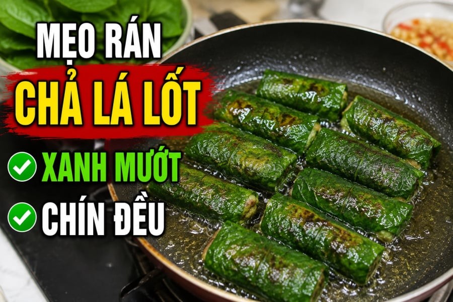 Mẹo rán chả lá lốt xanh mướt, chín đều