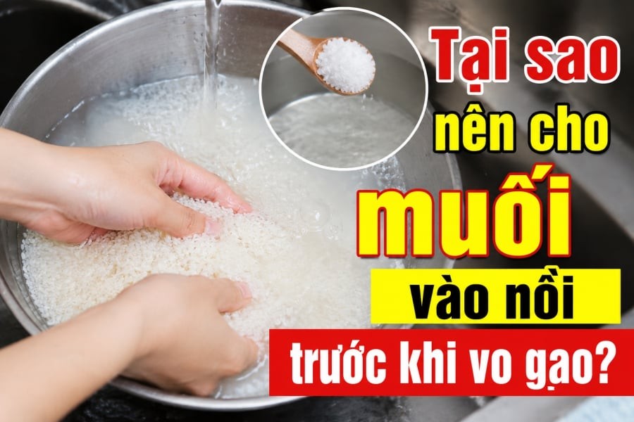 Tại sao nên cho muối vào nồi trước khi vo gạo?