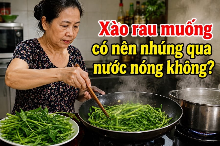 Xào rau muống có nên nhúng qua nước nóng không?