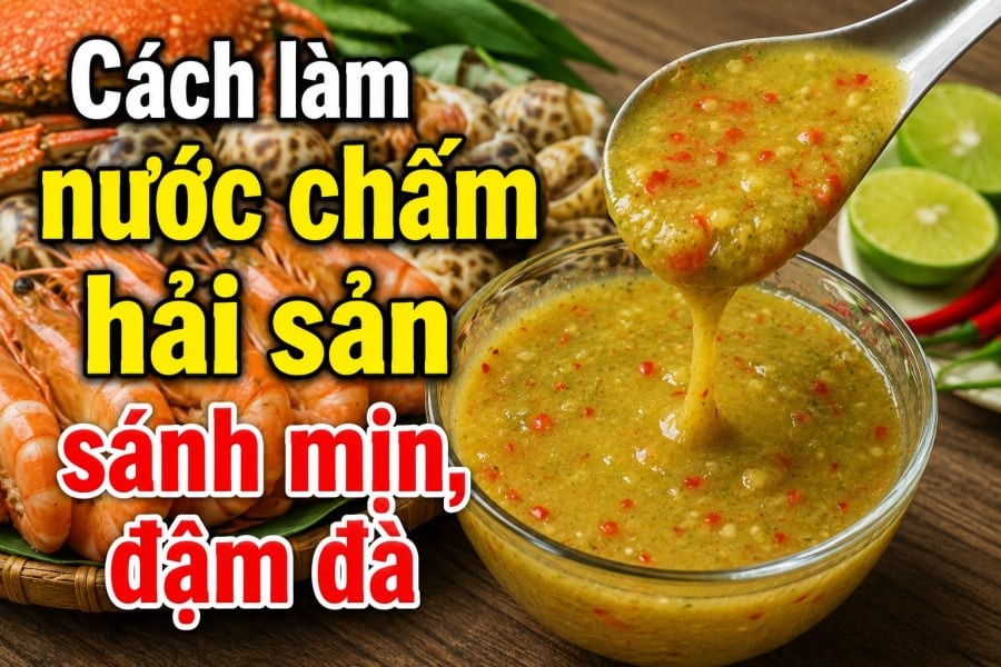 Cách làm nước chấm hải sản sánh mịn, đậm đà