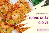 3 món nóng hổi cực hợp ngày gió mùa, ăn đến đâu ấm người đến đó