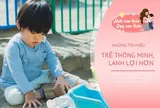 8 tín hiệu trẻ có IQ cao, nếu hơn 3 xin chúc mừng, trí thông minh của bé cao hơn hẳn bạn bè