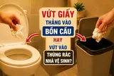 Vứt giấy thẳng vào bồn cầu hay vứt vào thùng rác nhà vệ sinh?