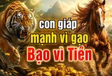 3 con giáp Mạnh vì Gạo - Bạo vì Tiền