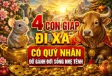 4 con giáp đi xa có Quý Nhân đỡ gánh đời sống nhẹ tênh