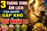 3 tháng sinh âm lịch của người gặp khó có quý nhân lo