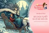 Truyện cổ tích: Bà Chúa Tuyết và cô bé mồ côi
