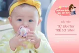 3 biểu hiện lạ thường ở bàn tay nhưng "trộm vía" bé thông minh từ trong trứng nước