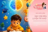 Trẻ “quên sạch” ký ức trước 3 tuổi khiến bố mẹ lo lắng, làm ngay điều này để nuôi dưỡng trí nhớ và tăng IQ cho con