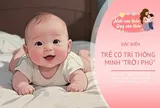 Không phải mê tín: Trẻ mang 3 đặc điểm này có trí thông minh "trời phú", lớn lên “có phúc, có tài”