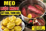 Mẹo luộc khoai bở tung, thơm nức