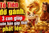 Tổ Tiên đỡ gánh, 3 con giáp buôn bán gặp thời phát lên
