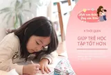 Để trẻ có trí nhớ siêu phàm, học đâu nhớ đó, hãy luyện ngay cho con 4 thói quen này