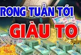 3 con giáp may mắn trong 7 ngày tuần mới: 1 tuổi ngồi rung đùi cũng thấy tiền rơi vào người