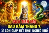 Cửa Tiền mở sau Rằm tháng 7, 3 con giáp hết thời nghèo khổ