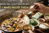 5 món ăn chay ngon bổ, số 1 nhiều người thích