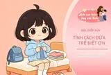 Đừng chỉ nhìn điểm số, 4 đặc điểm này là “vốn quý” theo con suốt đời