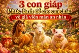 3 con giáp Phúc lành để cho con cháu, về già viên mãn an nhàn