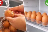 Vì sao không nên rửa trứng trước khi cất tủ lạnh? Rất nhiều người đang làm sai mà không biết