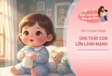 Không phải cân nặng, đây mới là “chìa khóa” quyết định em bé có "phúc khí" và lớn lên khoẻ mạnh