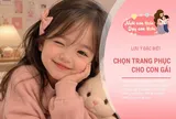 Đừng cho con gái mặc đẹp quá mức, giáo sư tâm lý kể những điểm có hại khi nuôi dạy
