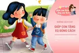 Trẻ có EQ thấp hay nói 4 câu, đừng đợi đến khi con thiệt thòi ngoài xã hội mới chịu tìm hiểu