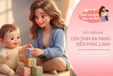 Vận may của trẻ không thể giấu, con sinh vào 3 thời điểm này mang đến sự giàu có và thịnh vượng cho cả nhà
