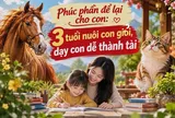 Phúc phần để lại cho con: 3 tuổi nuôi con giỏi, dạy con dễ thành tài