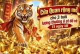 Cửa Quan rộng mở cho 3 tuổi lương thưởng ồ ạt đổ về 15 ngày tới