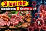 3 loại thịt dẫn đường cho K tấn công cơ thể