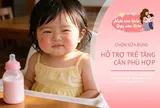 Trẻ biếng ăn, chậm tăng cân có nên uống sữa tăng cân? 7 điều bố mẹ cần biết trước khi đổi sữa