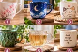 Chọn 1 chiếc cốc bạn ấn tượng để xem người khác đánh giá cao điểm gì ở bạn
