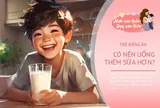 Trẻ biếng ăn có nên uống nhiều sữa hơn? Sai lầm có thể khiến con càng bỏ bữa