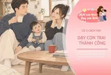 Muốn con trai lớn lên giỏi giang và thành công, bố mẹ tập trung vào 3 điều này ngay từ thời thơ ấu
