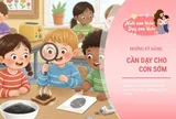 Trước 6 tuổi, bố mẹ nên “lười” làm thay con, hãy rèn sớm 5 điều để con lớn lên giỏi giang