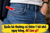 Quần bò thường có thêm 1 túi nhỏ ngay hông, để làm gì?