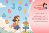BS Nhi khoa tiết lộ, trẻ em thông minh bẩm sinh có 4 đặc điểm hơn người