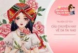 Truyện cổ tích: Sự tích Dá Tai Nao